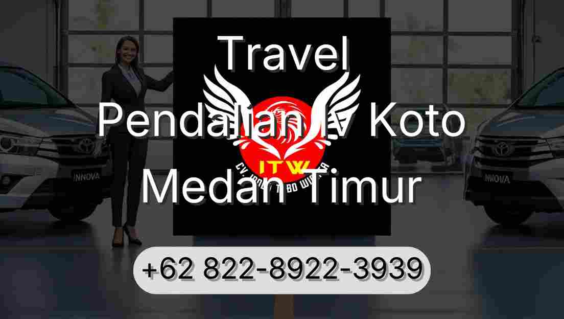Travel Pendalian Iv Koto Medan Timur