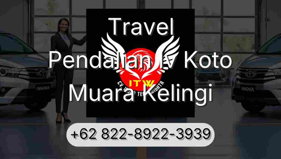 Travel Pendalian Iv Koto Muara Kelingi