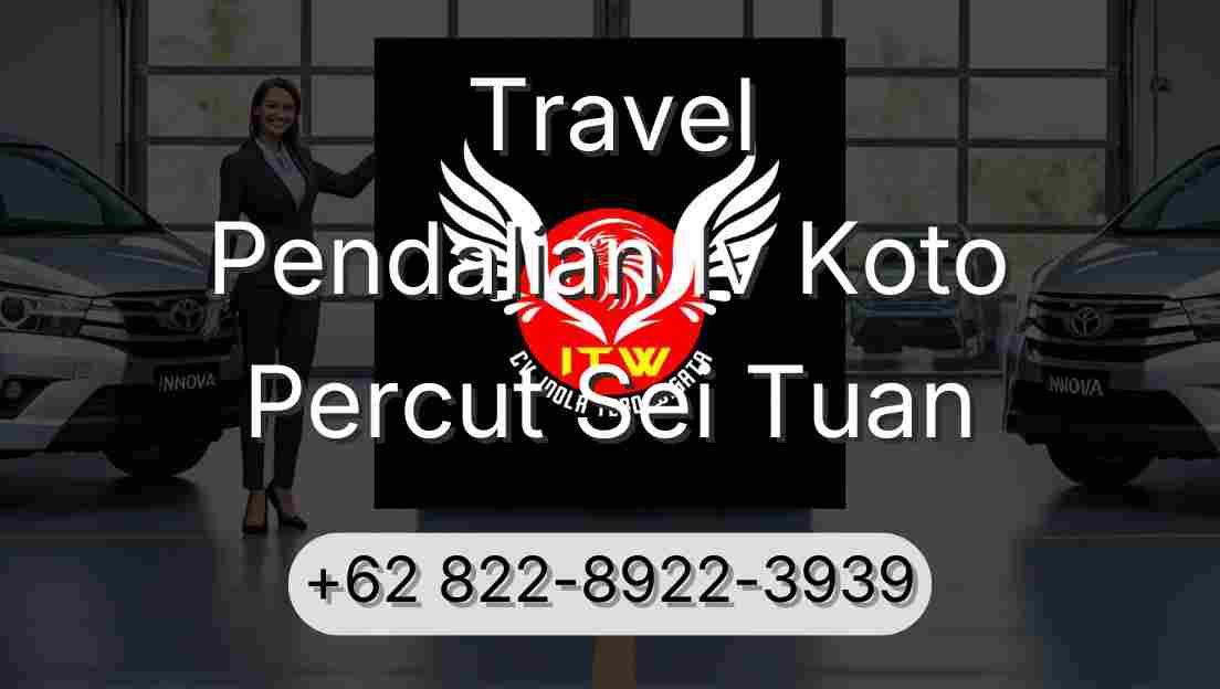 Travel Pendalian Iv Koto Percut Sei Tuan