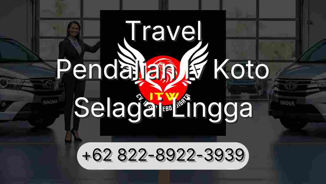 Travel Pendalian Iv Koto Selagai Lingga