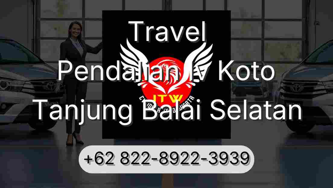 Travel Pendalian Iv Koto Tanjung Balai Selatan