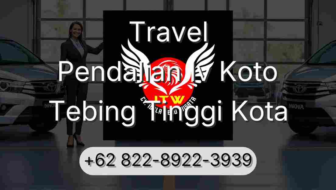 Travel Pendalian Iv Koto Tebing Tinggi Kota
