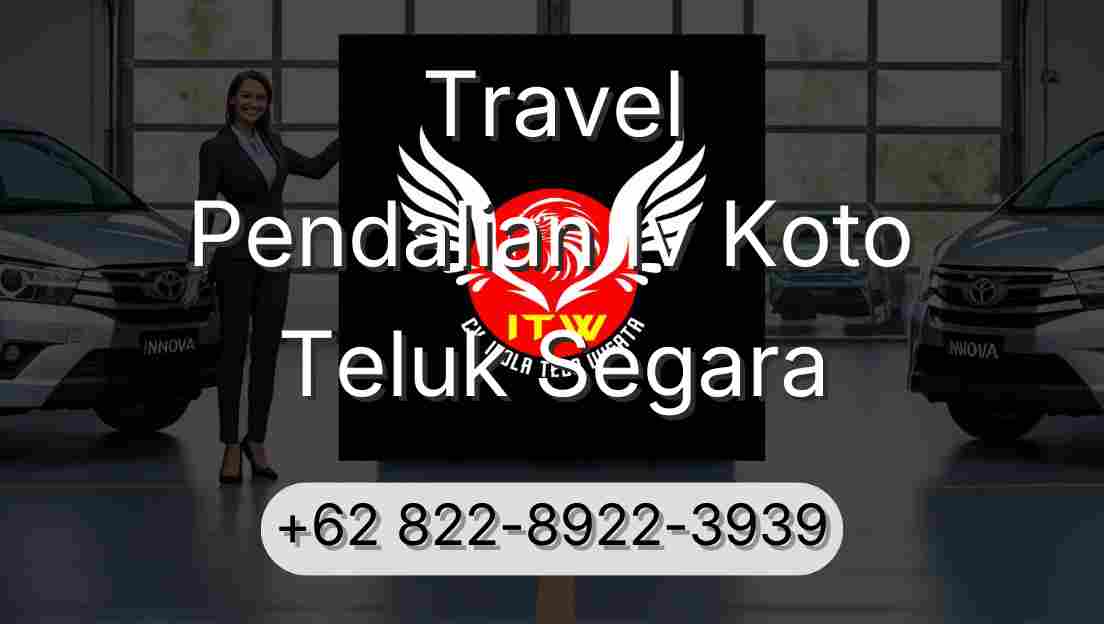 Travel Pendalian Iv Koto Teluk Segara