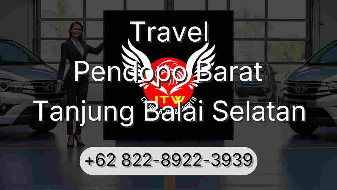 Travel Pendopo Barat Tanjung Balai Selatan