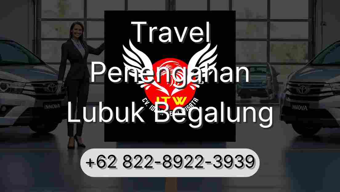 Travel Penengahan Lubuk Begalung