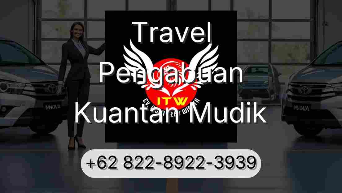 Travel Pengabuan Kuantan Mudik