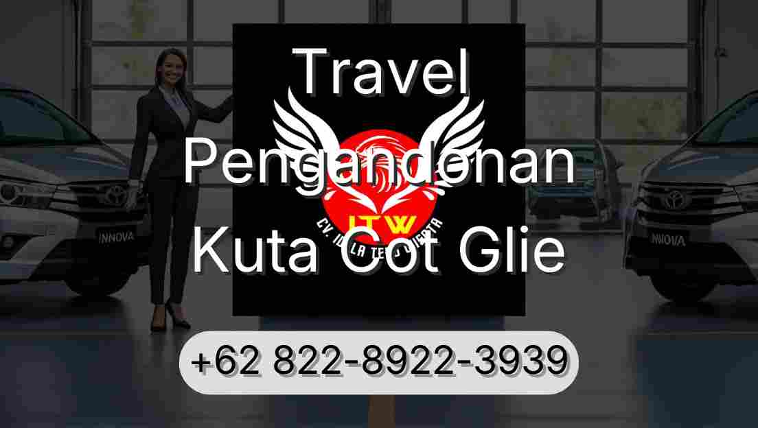 Travel Pengandonan Kuta Cot Glie