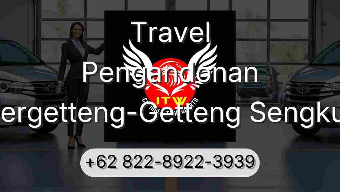 Travel Pengandonan Pergetteng-Getteng Sengkut