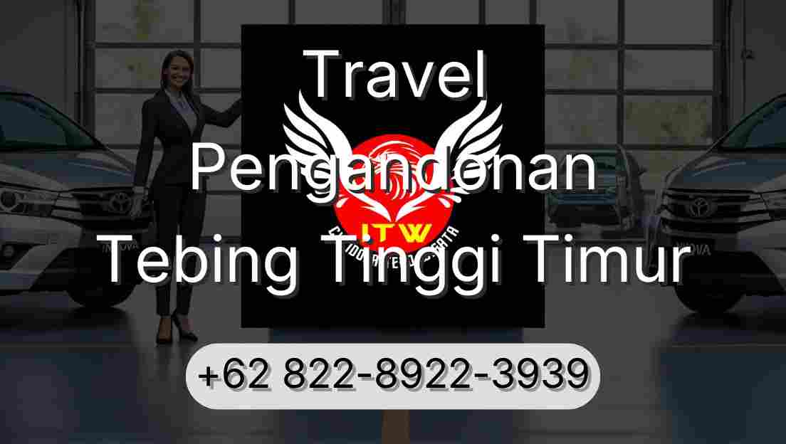 Travel Pengandonan Tebing Tinggi Timur