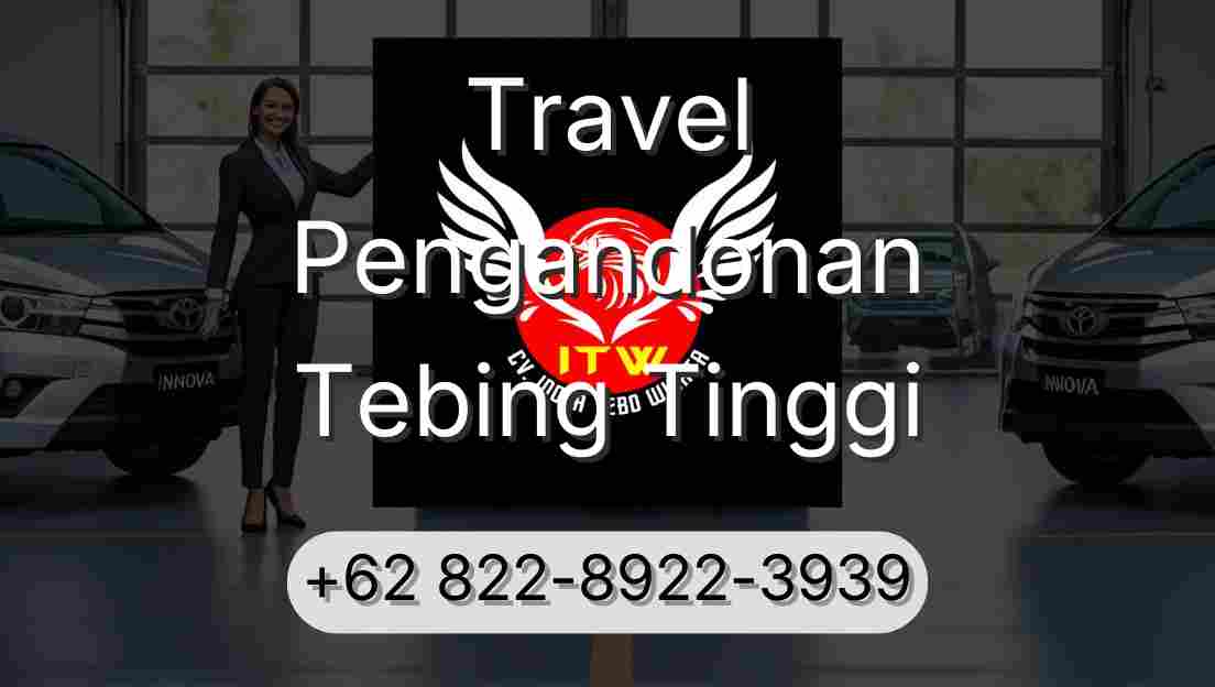 Travel Pengandonan Tebing Tinggi