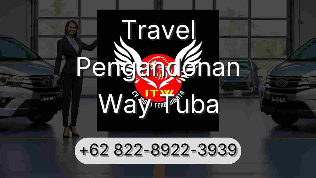 Travel Pengandonan Way Tuba