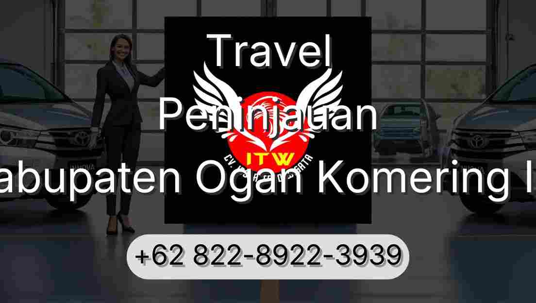 Travel Peninjauan Kabupaten Ogan Komering Ilir