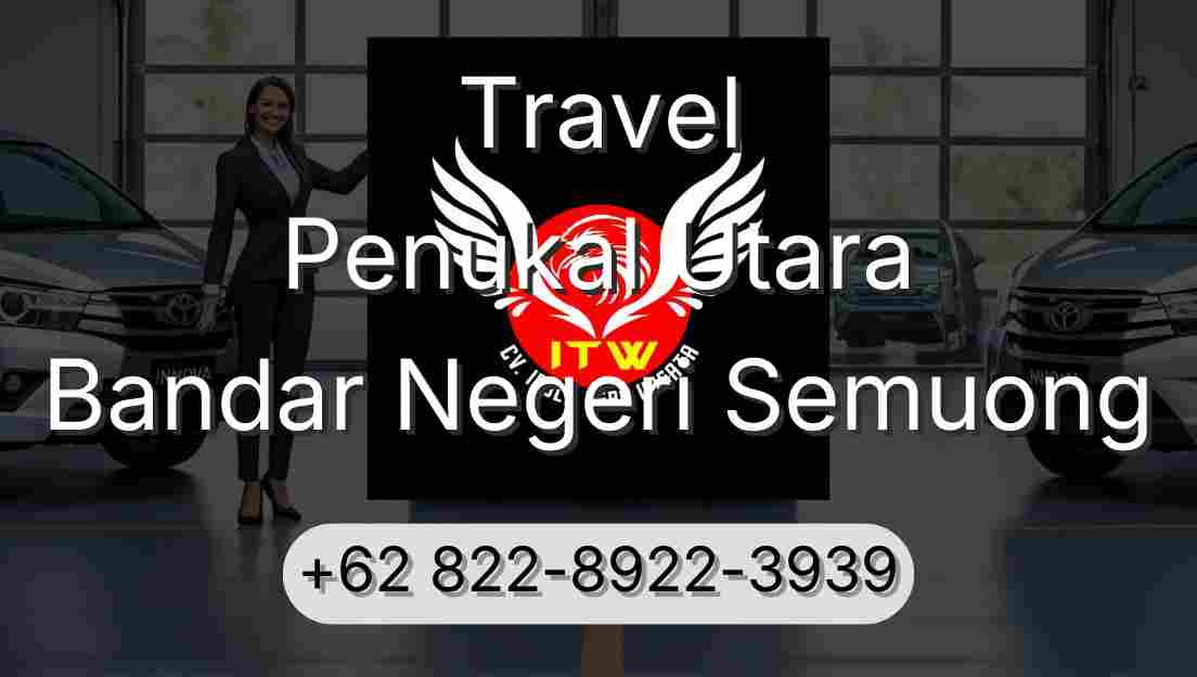 Travel Penukal Utara Bandar Negeri Semuong