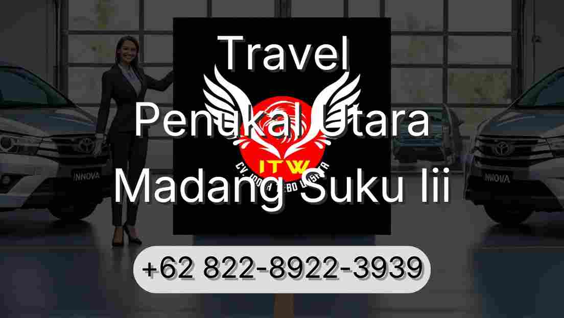 Travel Penukal Utara Madang Suku Iii