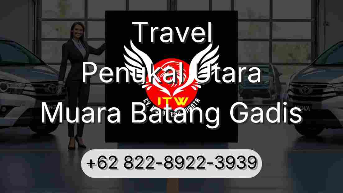 Travel Penukal Utara Muara Batang Gadis
