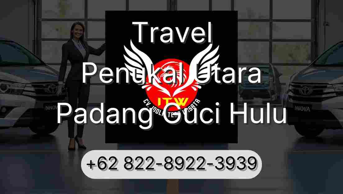 Travel Penukal Utara Padang Guci Hulu