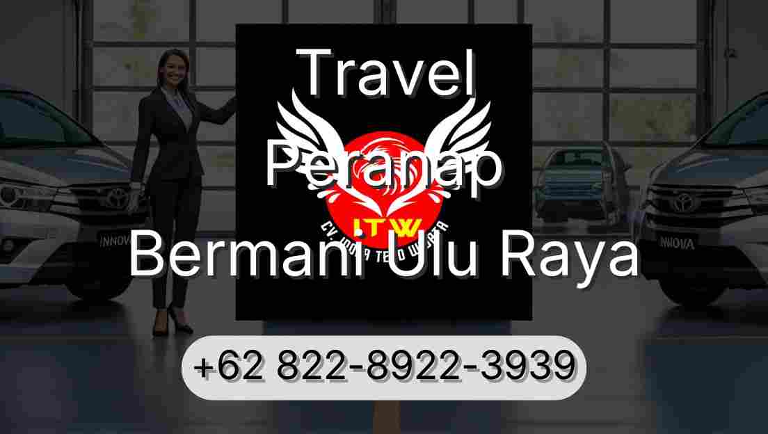 Travel Peranap Bermani Ulu Raya
