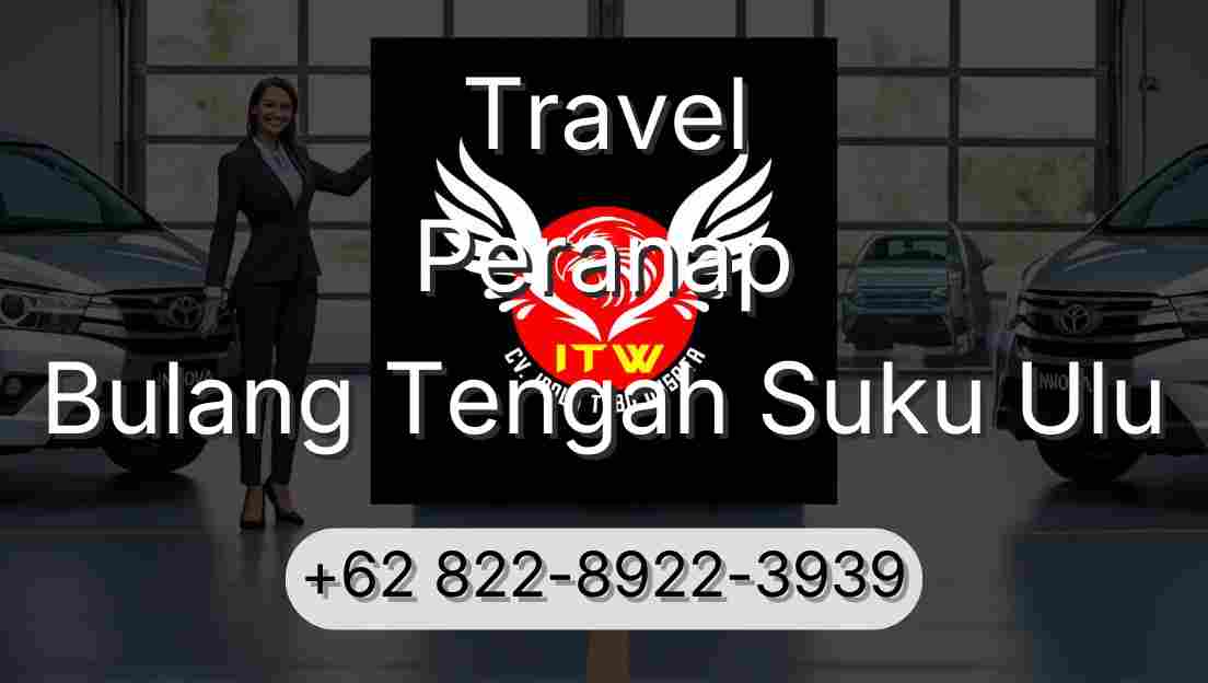 Travel Peranap Bulang Tengah Suku Ulu