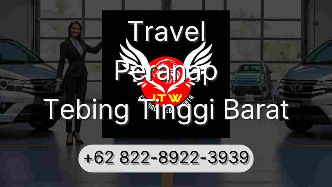 Travel Peranap Tebing Tinggi Barat