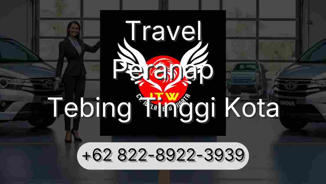 Travel Peranap Tebing Tinggi Kota