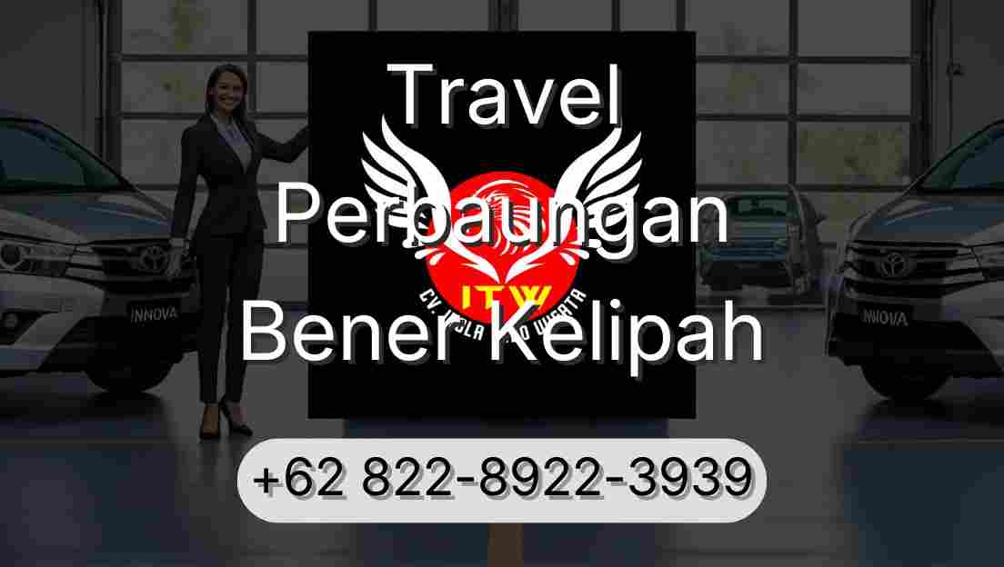 Travel Perbaungan Bener Kelipah