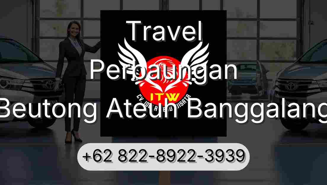 Travel Perbaungan Beutong Ateuh Banggalang