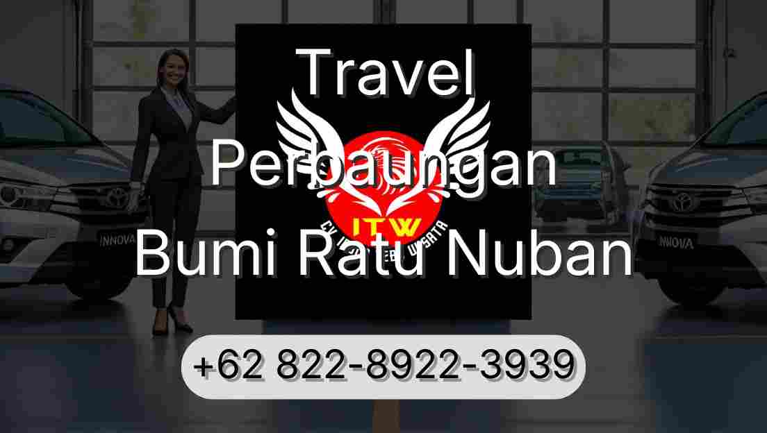 Travel Perbaungan Bumi Ratu Nuban