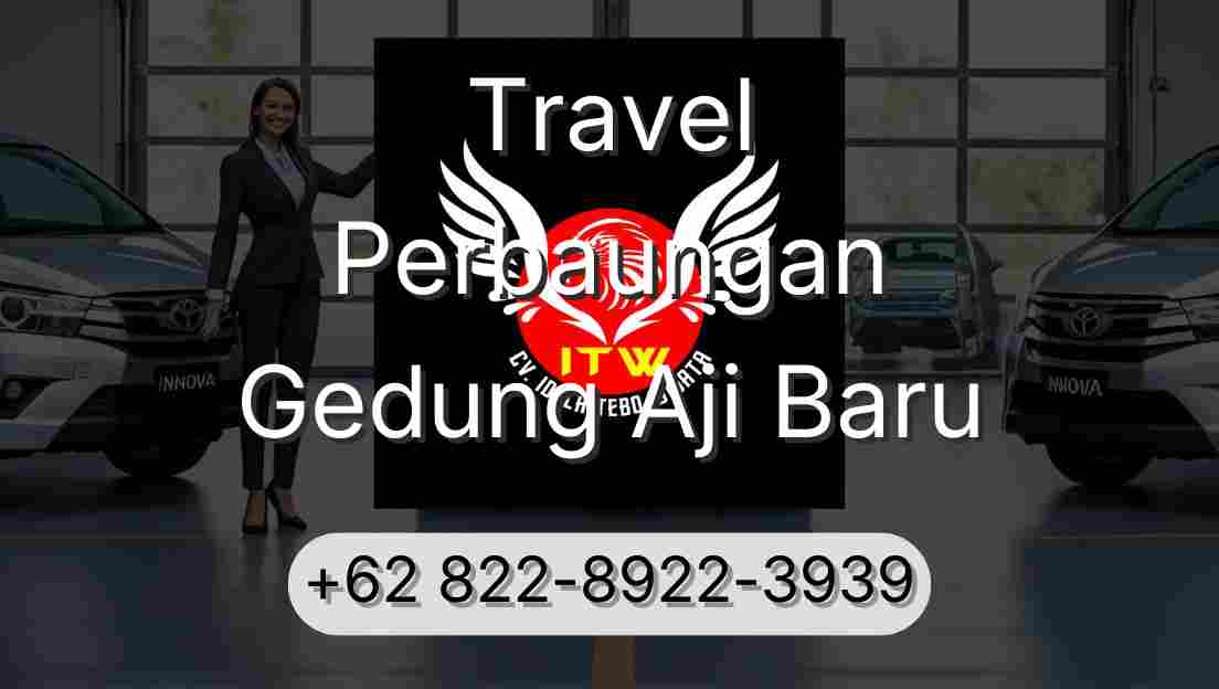 Travel Perbaungan Gedung Aji Baru