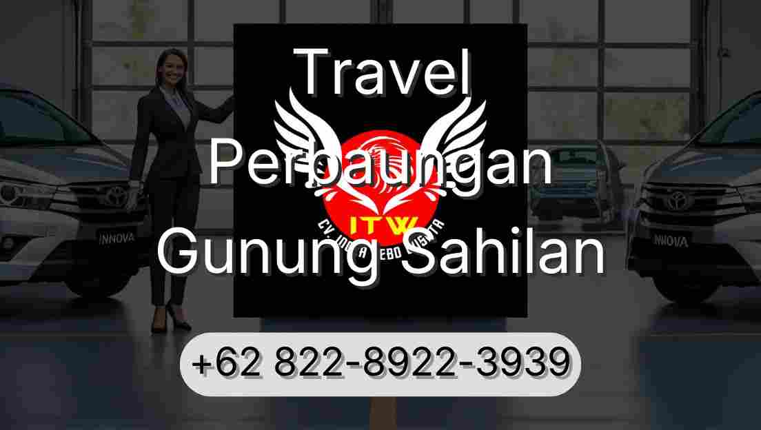 Travel Perbaungan Gunung Sahilan