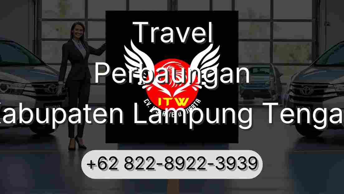 Travel Perbaungan Kabupaten Lampung Tengah