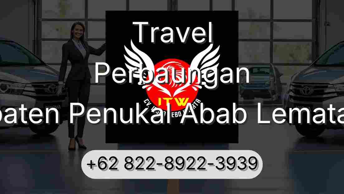 Travel Perbaungan Kabupaten Penukal Abab Lematang Ilir