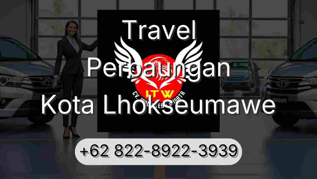 Travel Perbaungan Kota Lhokseumawe