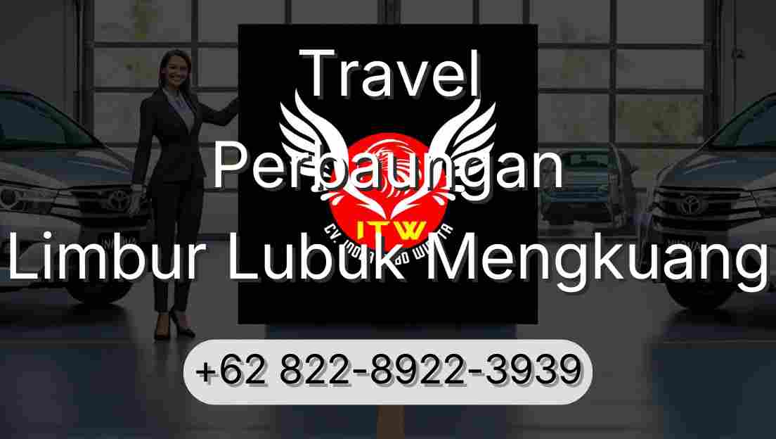 Travel Perbaungan Limbur Lubuk Mengkuang