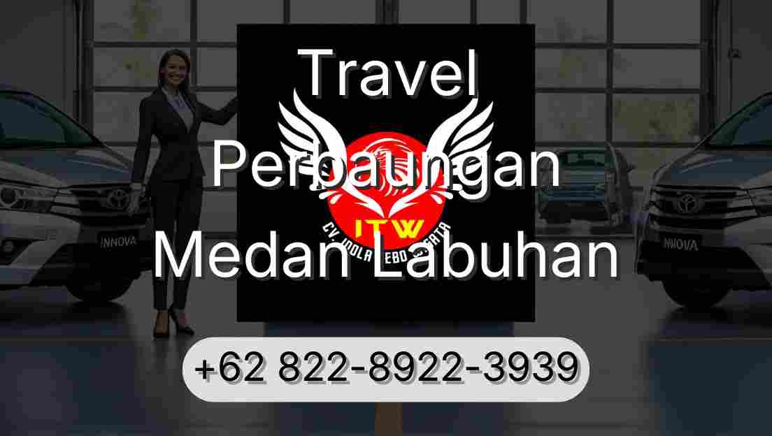 Travel Perbaungan Medan Labuhan