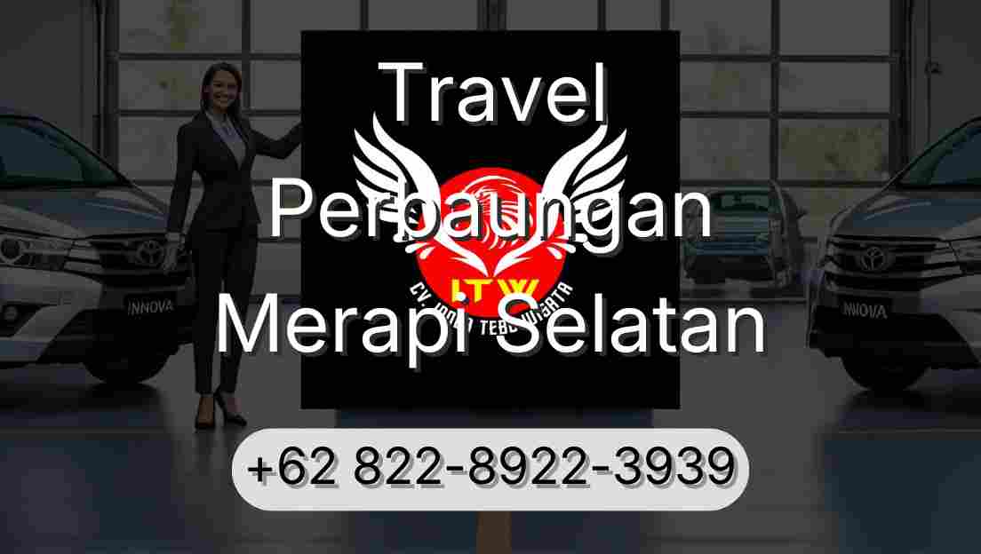 Travel Perbaungan Merapi Selatan