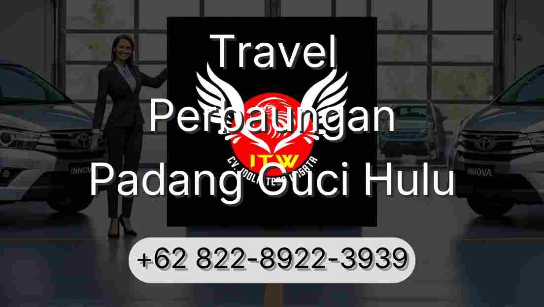 Travel Perbaungan Padang Guci Hulu