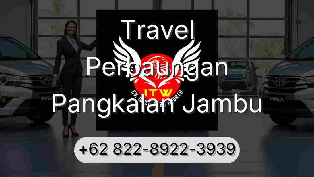 Travel Perbaungan Pangkalan Jambu