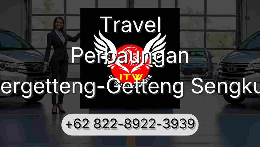 Travel Perbaungan Pergetteng-Getteng Sengkut