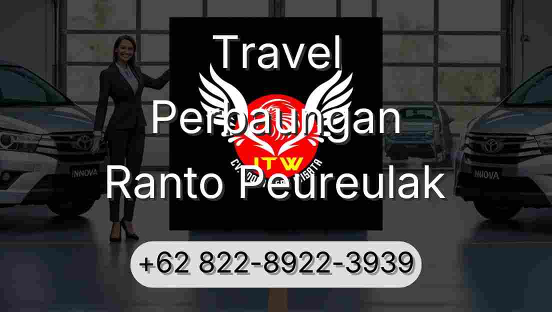 Travel Perbaungan Ranto Peureulak