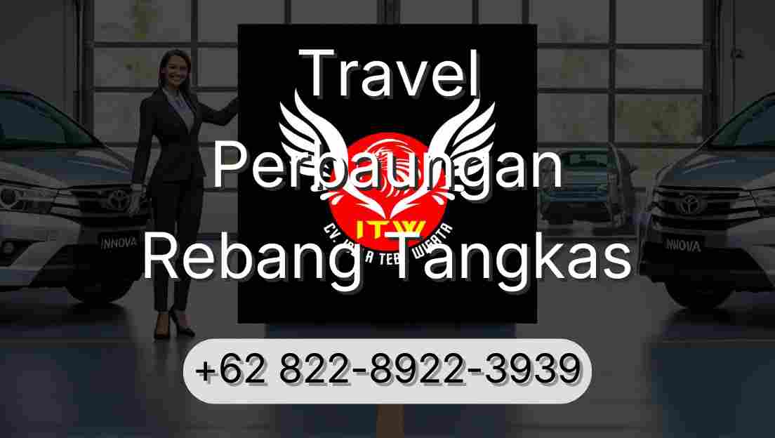 Travel Perbaungan Rebang Tangkas