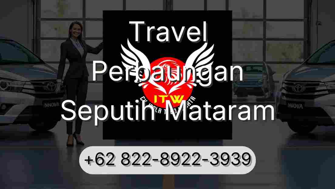 Travel Perbaungan Seputih Mataram