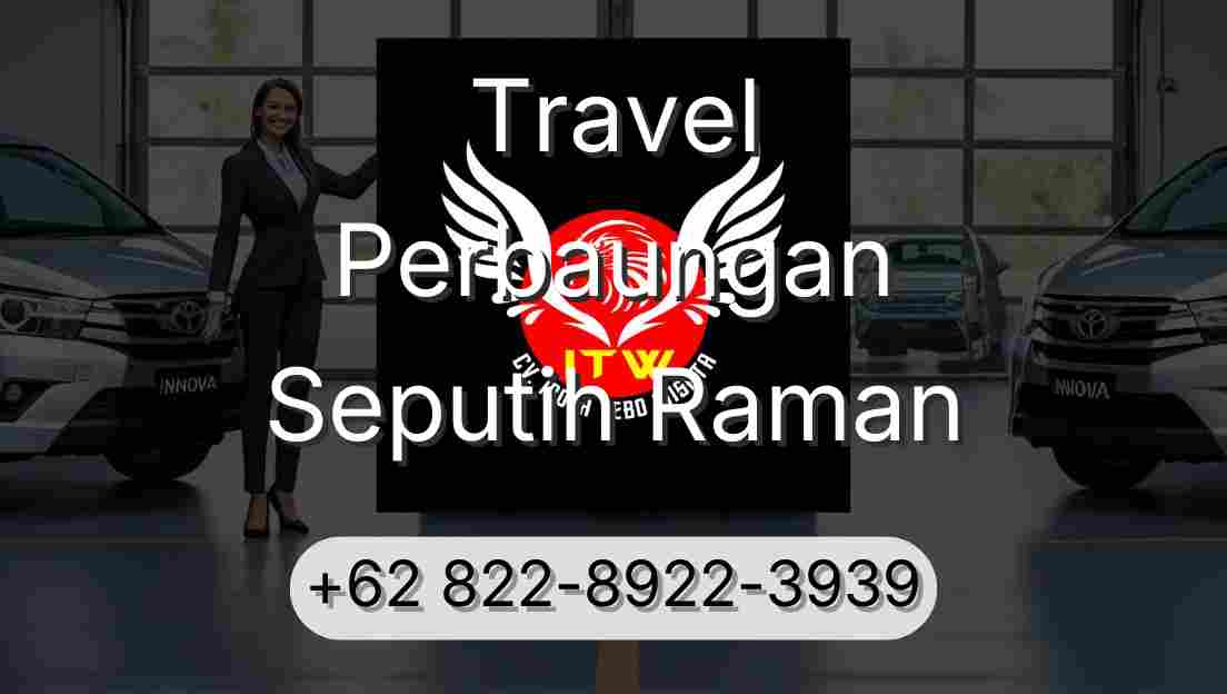 Travel Perbaungan Seputih Raman