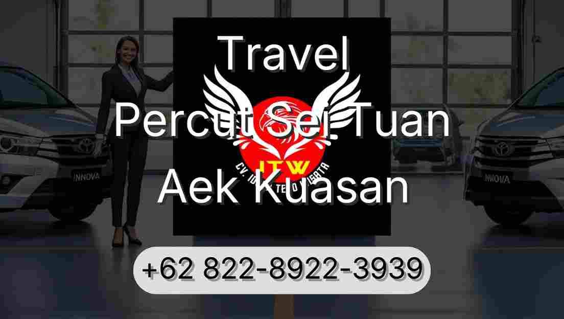 Travel Percut Sei Tuan Aek Kuasan