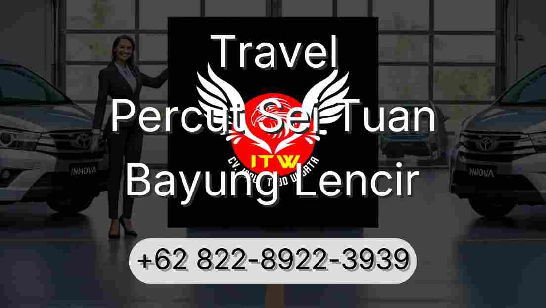 Travel Percut Sei Tuan Bayung Lencir