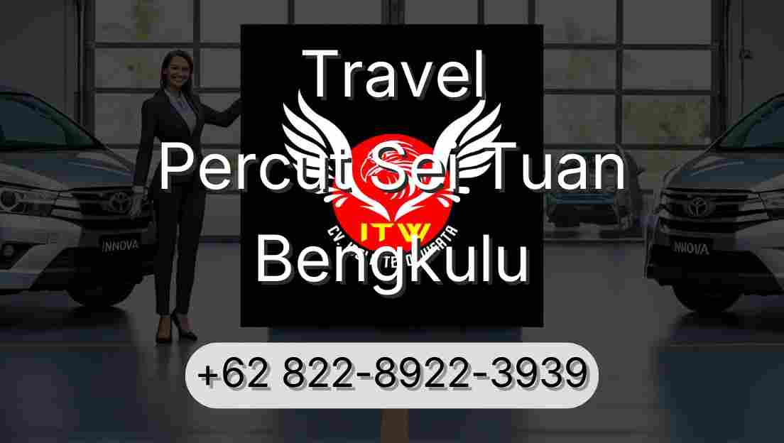 Travel Percut Sei Tuan Bengkulu
