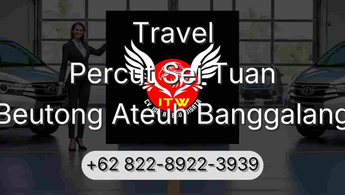 Travel Percut Sei Tuan Beutong Ateuh Banggalang