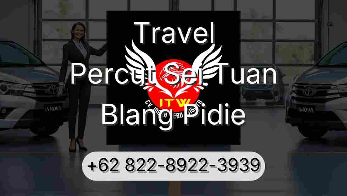 Travel Percut Sei Tuan Blang Pidie