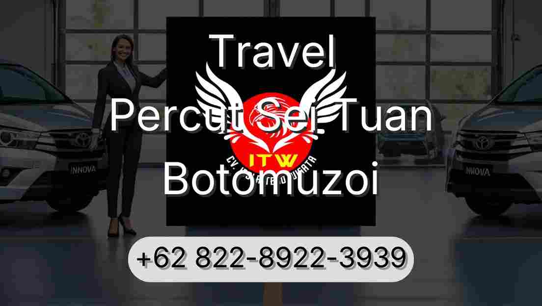 Travel Percut Sei Tuan Botomuzoi