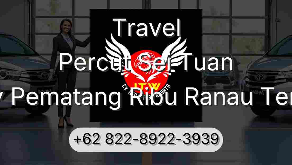 Travel Percut Sei Tuan Buay Pematang Ribu Ranau Tengah