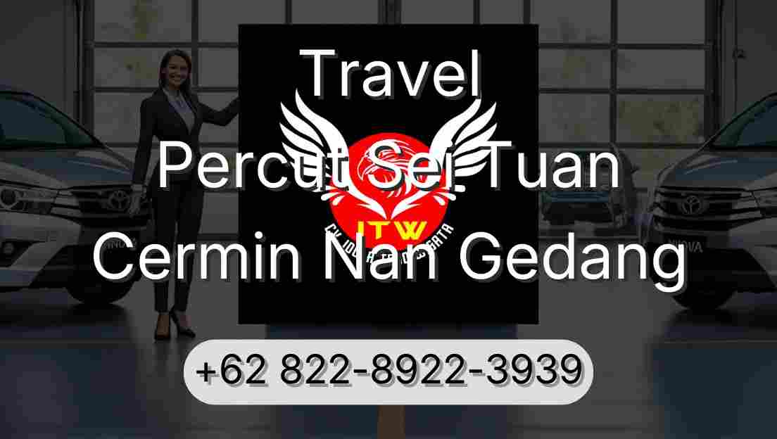 Travel Percut Sei Tuan Cermin Nan Gedang
